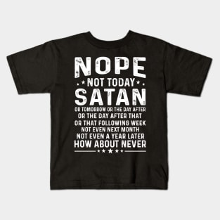 Nope Not Today Satan Kids T-Shirt